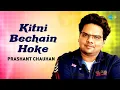 Download Lagu Kitni Bechain Hoke | Prashant Chauhan | Hindi Cover Song | Saregama Open Stage