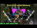 DJ percaya sa Jan bimbang #Dj telan turun#  #DJ tiktok 2020#
