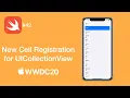 New Cell Registration for UICollectionView from WWDC20 - Swift