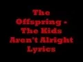 Download Lagu The Offspring   The Kids Aren't Alright Lyrics