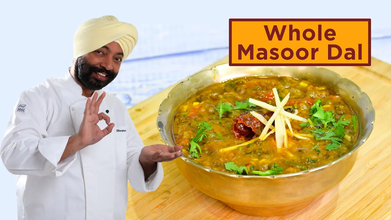 Whole Masoor Dal                    Chef Harpal Singh