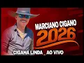 MARCIANO CIGANO 2026 _ CIGANA LINDA 