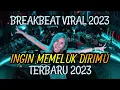 Download Lagu DJ BREAKBEAT VIRAL TIKTOK INGIN MEMELUK DIRIMU TERBARU 2023 FULL BASS