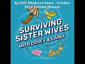 Surviving Sister Wives Ep 283 Mediocre Down - October 2024 Patreon Release