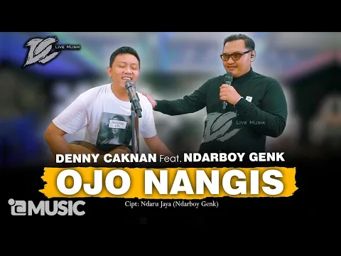 Download MP3 DENNY CAKNAN FT. NDARBOY GENK - OJO NANGIS (OFFICIAL LIVE MUSIC) - DC MUSIK