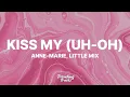 Download Lagu Anne-Marie \u0026 Little Mix - Kiss My (Uh Oh) (Lyrics)