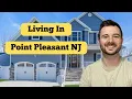 TOP 6 Things YOU Should Know Before Living in Point Pleasant NJ Moving to Point Pleasant NJ