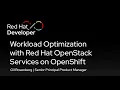 Workload Optimization with Red Hat OpenStack Services on OpenShift