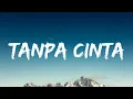 Yovie Widianto, Tiara Andini - Tanpa Cinta (Lyrics)