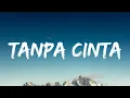 Download Lagu Yovie Widianto, Tiara Andini - Tanpa Cinta (Lyrics)