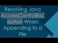 Resolving Java AccessControlException When Appending to a File