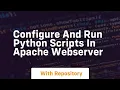 Configure and run python scripts in apache webserver