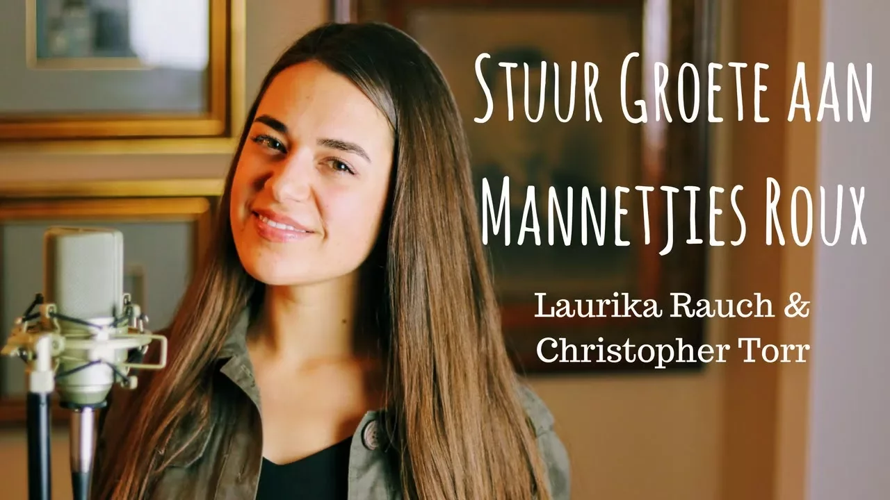 Stuur Groete aan Mannetjies Roux - Laurika Rauch & Christopher Torr | Camille van Niekerk cover Stuur Groete aan Mannetjies Roux - Laurika Rauch & Christopher Torr | Camille van Niekerk cover