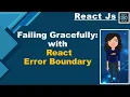 React js Tutorial How Error Boundary work in ReactJs Failing Gracefully with React
