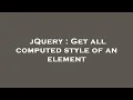 jQuery Get all computed style of an element