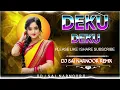 Lagu DEKU DEKU NEW FOLK DJ SONG IPL MIX(DJ SAI NARNOOR)