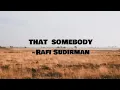 Download Lagu That Somebody - Rafi Sudirman (Lirik)