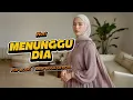 Download Lagu Nuri. W - Menunggu Dia (Official Music Video)