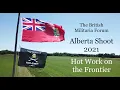 The 2021 British Militaria Forum Alberta Shoot Hot Work on the Frontier