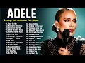 Lagu Top ADELE Songs Playlist 2025  - ADELE Greatest Hits Collection Of All Time 2025