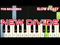 Download Lagu LINKIN PARK - NEW DIVIDE | SLOW \u0026 EASY PIANO TUTORIAL