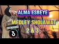 Download Lagu BEST MEDLEY SHOLAWAT 2 \u0026 3 | Alma ESBEYE | paling merdu.