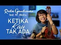 Download Lagu Ketika Kau Tak Ada - Reda Gaudiamo (Official Music Video)