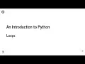 An Introduction to Python Loops