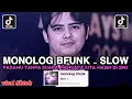 Download Lagu DJ MONOLOG BFUNK TIKTOK || PADAMU TANPA SEMUANYA MENGAPA KITA MASIH DI SINI SLOW VIRAL TIKTOK