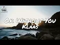 Download Lagu Klaas - Ok Without You (Lyrics)