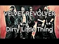 VELVET REVOLVER - Dirty Little Thing (Lyric Video)