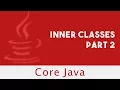 Core Java Inner Classes Part 2 Part 99