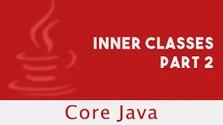 Core Java Inner Classes Part 2 Part 99