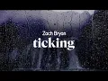 zach bryan - ticking