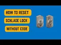 How To Reset Schlage Lock Without Code - Regain Access Factory Reset Step