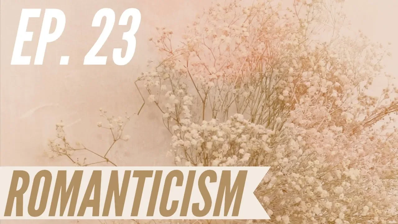 Ep. 23 - Awakening from the Meaning Crisis - Romanticism