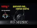 Download Lagu Sanam re hindi song 8D MUSIC