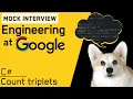 Count Triplets C Interview with a Google Engineer