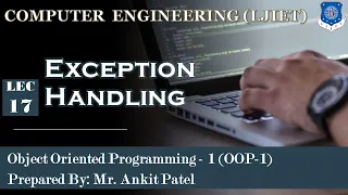 Lec-17 - Exception Handling Object Oriented Programming 1 Computer Engineering