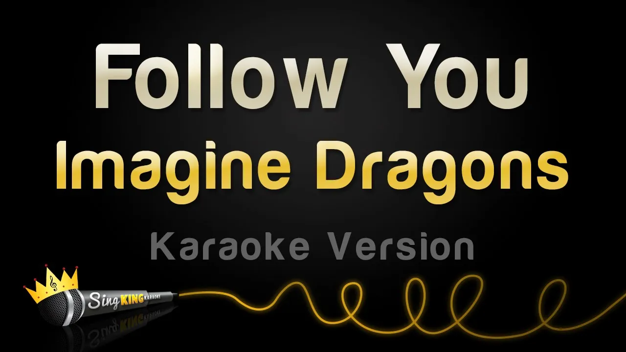 Imagine Dragons - Follow You (Karaoke Version) Imagine Dragons - Follow You (Karaoke Version)