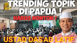 Download Viral ! Ustad Das'ad Latif Trending Topik Di Papua Ini Buktinya ! MP3