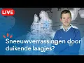 🔴 [LIVE] Sneeuwverrassing in de maak door duikende laagjes?