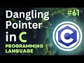 Dangling Pointer in C Tutorial-61