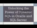 Unlocking the Power of Dynamic SQL in Oracle and SQL Server