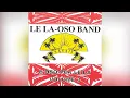 Download Lagu Le La Oso Band - E Oso Ae Pea Le La (Audio)