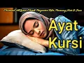 Ayatul Kursi 1000 Times (12 Hours) ‼️ Ayat Kursi Pengusir Setan \u0026 Pengantar Tidur Hingga Waktu Pagi