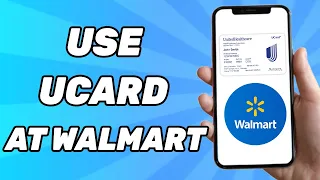 How to Use UnitedHealthcare UCard at Walmart 2026