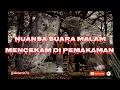 Suara mencekam di kuburan || Suara malam mencekam
