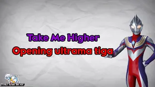 Download Take Me Higher|Opening Ultraman Tiga|Bahasa Indonesia MP3