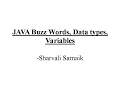 JAVA Buzz Words Datatypes Variable - Lecture 2 by Sharvali Sarnaik